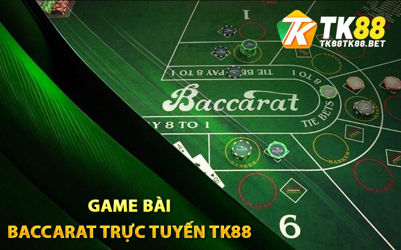 Game bài baccarat trực tuyến TK88